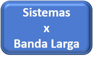 Sistemas x Banda Larga
